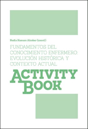 ACTIVITY BOOK/FUNDAMENTOS DEL CONOCIMIENTO ENFERMERIA de Nadia Hamam Alcober