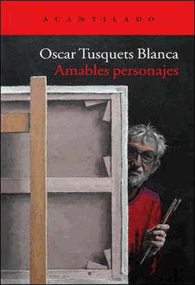 AMABLES PERSONAJES de Óscar Tusquets Blanca