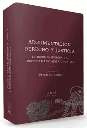 ARGUMENTACIÓN, DERECHO Y JUSTICIA de Pablo Raul Bonorino Ramirez