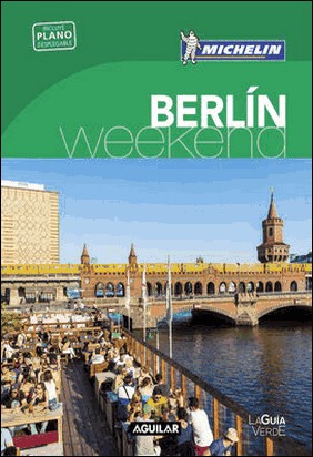 BERLÍN (LA GUÍA VERDE WEEKEND 2016) de Michelin