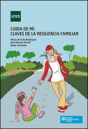 CUIDA DE MÍ. CLAVES DE LA RESILIENCIA FAMILIAR de Maria De La Fe Rodriguez Muñoz