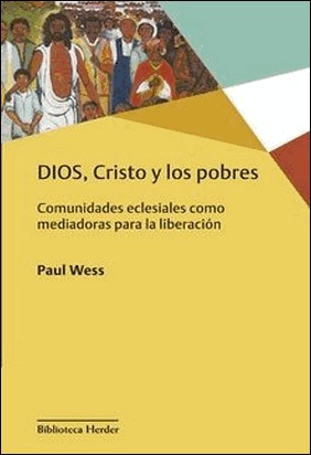 DIOS, CRISTO Y LOS POBRES de Paul Wess