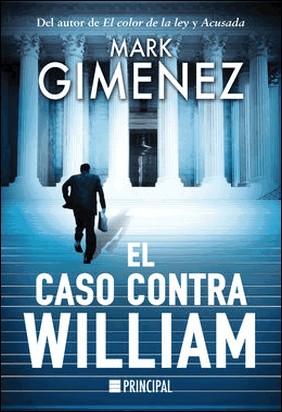 EL CASO CONTRA WILLIAM de Mark Gimenez