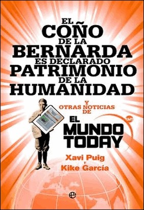 EL COÑO DE LA BERNARDA ES DECLARADO PATRIMONIO DE LA HUMANIDAD de Mario Alonso Puig