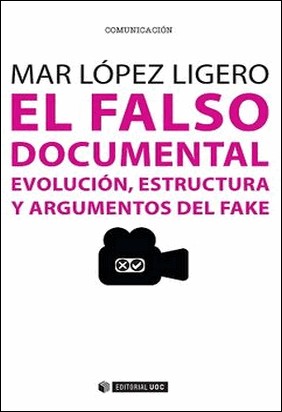 EL FALSO DOCUMENTAL de Mar López Ligero