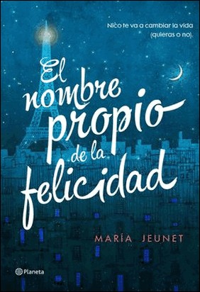 EL NOMBRE PROPIO DE LA FELICIDAD de Maria Jeunet