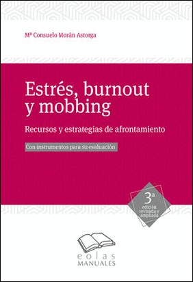 ESTRÉS, BURNOUT Y MOBBING 2019. de Maria Consuelo Moran Astorga