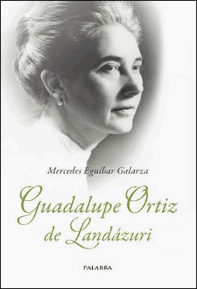 GUADALUPE ORTIZ DE LANDÁZURI de Mercedes Eguíbar