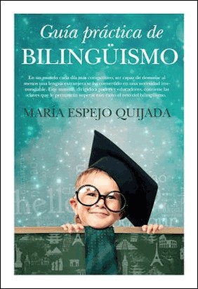 GUÍA PRÁCTICA DE BILINGÜISMO de Maria Espejo Quijada