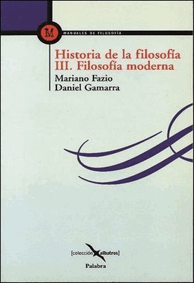 HISTORIA DE LA FILOSOFÍA III. FILOSOFÍA MODERNA de Mariano Fazio