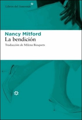 LA BENDICIÓN de Nancy Mitford