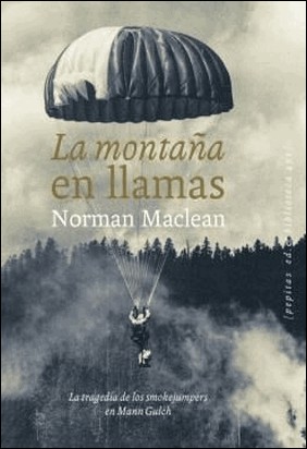 LA MONTAÑA EN LLAMAS de Norman Maclean