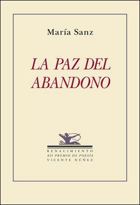 LA PAZ DEL ABANDONO de María Sanz