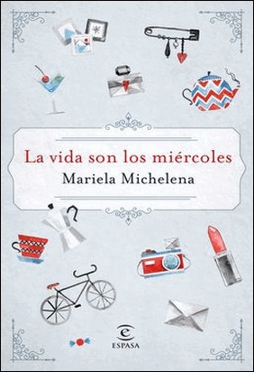 LA VIDA SON LOS MIERCOLES de Mariela Michelena