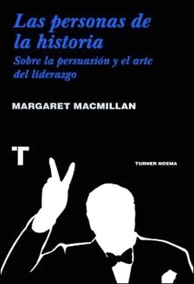 LAS PERSONAS DE LA HISTORIA de Margaret Macmillan
