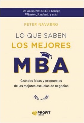 LO QUE SABEN LOS MEJORES MBA de Mikel Navarro