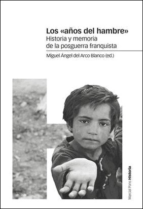 LOS «AÑOS DEL HAMBRE» de Miguel Ángel Del Arco Blanco