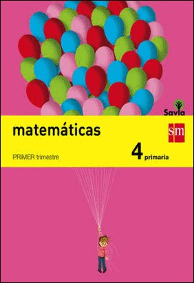 MATEMÁTICAS 4 - TRIMESTRAL - SAVIA - 4º ED. PRIM. de Paloma Sánchez