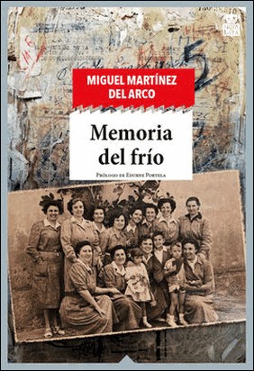 MEMORIA DEL FRIO de Miguel Martinez Del Arco