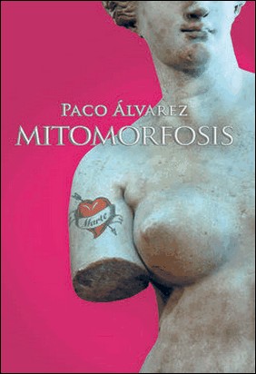 MITOMORFOSIS de Paco Alvarez