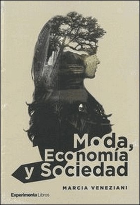 MODA, ECONOMÍA Y SOCIEDAD de Marcia Veneziani