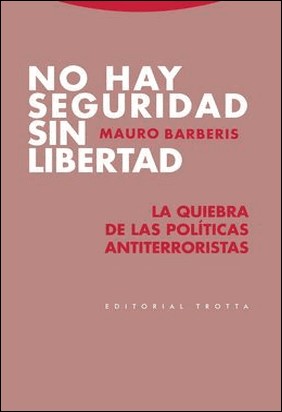 NO HAY SEGURIDAD SIN LIBERTAD de Mauro Barberis