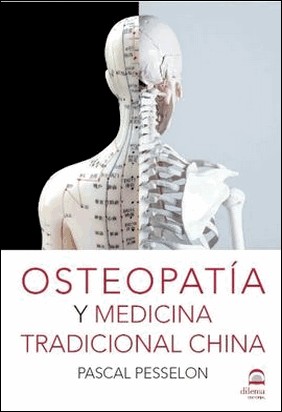 OSTEOPATIA Y MEDICINA TRADICIONAL CHINA de Pascal Pesselon