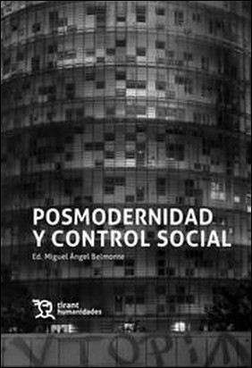 POSMODERNIDAD Y CONTROL SOCIAL de Miguel Angel Belmonte Sanchez