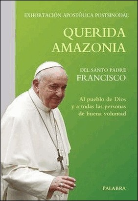 QUERIDA AMAZONIA de Papa Francisco