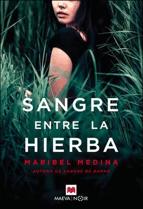 SANGRE ENTRE LA HIERBA de Maribel Medina