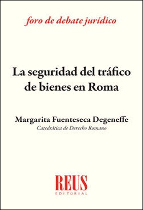 SEGURIDAD DEL TRÁFICO DE BIENES EN ROMA de Margarita Fuenteseca Degeneffe