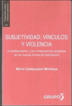SUBJETIVIDAD VINCULOS Y VIOLENCIA de Mario Campuzano Montoya
