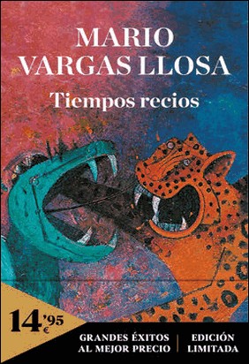 TIEMPOS RECIOS (CN 2020) de Mario Vargas Llosa