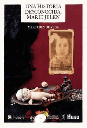UNA HISTORIA DESCONOCIDA, MARIE JELEN de Mercedes De Vega